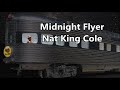 Midnight Flyer Nat King Cole with Lyrics