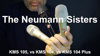 Video thumbnail for The Neumann Sisters - KMS 105 vs KMS 104 vs KMS 104 Plus by Anton Browne