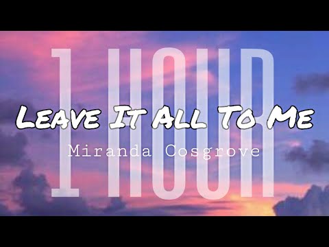 Miranda Cosgrove - Leave It All To Me (Theme from iCarly) ft. Drake Bell [1 Hour] (Lyrics)
