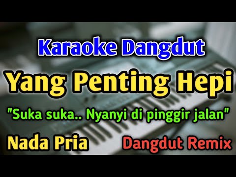 YANG PENTING HEPI - KARAOKE || NADA PRIA COWOK || Dangdut Remix || Jamal Mirdad