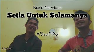 Download lagu Nazia Marwiana - Setia Untuk Selamanya || Cover By A'SyafiiDol mp3