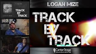 Logan Mize Come Back Road : Track By Track Promo