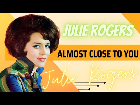 "Almost Close To You"  by Julie Rogers