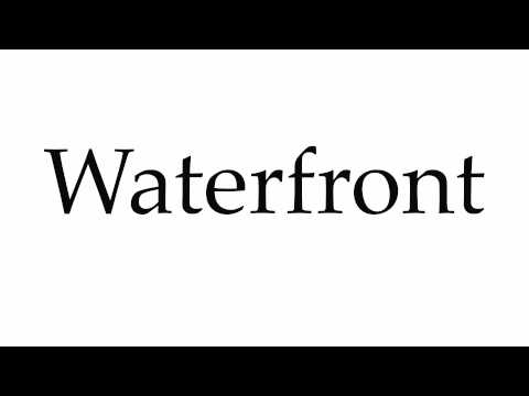 How to Pronounce Waterfront