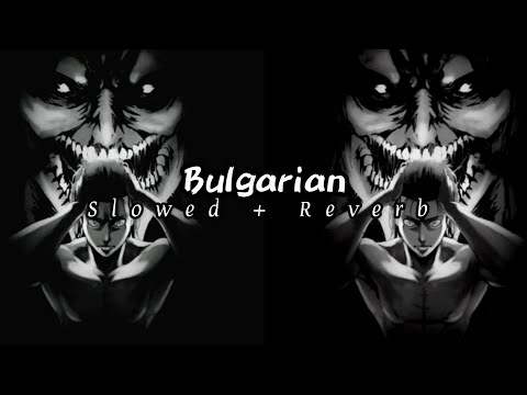 Amorf x Bashie - Bulgarian (Slowed + Reverb)