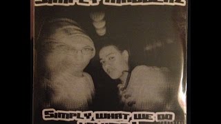 SIMPLY WHAT WE DO VOLUME 1 - 03. You Must Think (Mastermind Production) - Simple and Madderz (2007)