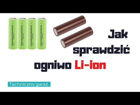 Jak sprawdzić ogniwo Li-ion litowo - jonowe 18650