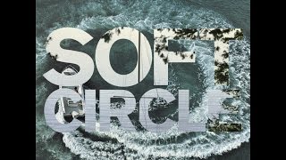 Soft Circle - First Time