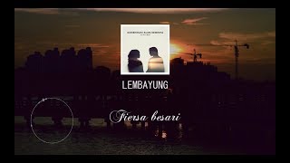 Download lagu Fiersa Besari - Lembayung (Unofficial Lyric) mp3