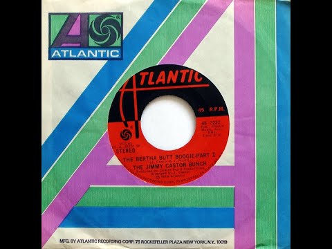 Jimmy Castor Bunch - The Bertha Butt Boogie Part I Atlantic records 1974