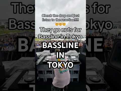 They go nuts for #Bassline in Tokyo 🇯🇵