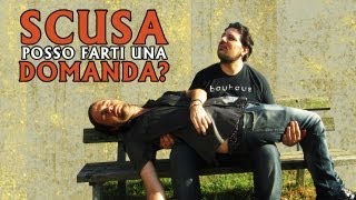 SCUSA POSSO FARTI UNA DOMANDA?