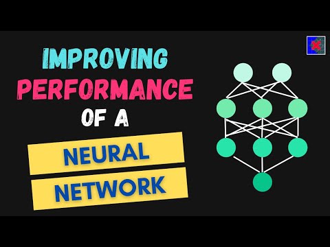 How to Improve the Performance of a Neural Network