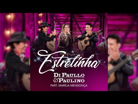 Di Paullo e Paulino feat. Marília Mendonça - Estrelinha (Lyric Video)