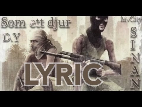 Som Ett Djur - Sinan Ft. D.Y (LYRIC)