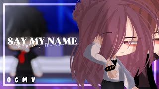 Download lagu • Say My Name ° || GCMV || •° Gacha Club °• mp3