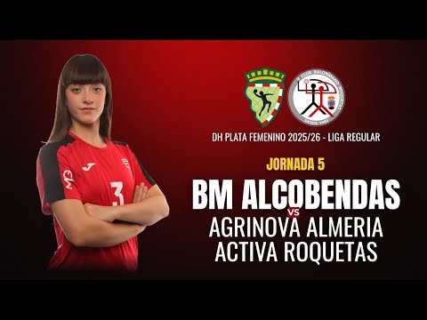 DHPLATA FEM | jornada 5 | BM ALCOBENDAS - AGRINOVA ALMERIA ACTIVA ROQUETAS