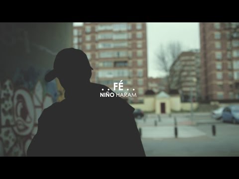 Niño Haram "Fé" (Videoclip Oficial)