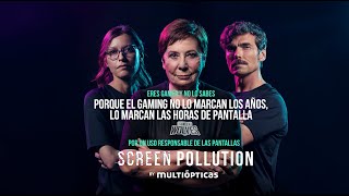 multiopticas oficial ERES GAMER Y NO LO SABES | SCREEN POLLUTION anuncio