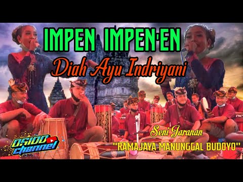 diah ayu indriyani | IMPEN IMPEN'EN versi jaranan "RAMAJAYA MANUNGGAL BUDOYO" live BANLORI-BENCULUK