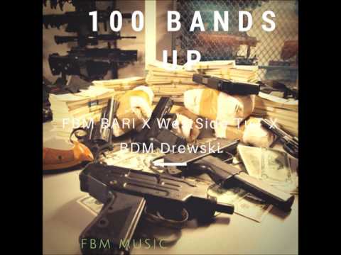Fbm Bari  - 100 Bands Up (feat. Westside Tut & Bdm Drewski)