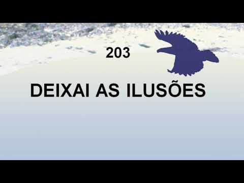 Harpa Cristã 203 - Deixai As Ilusões