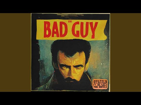 De Bad Guy