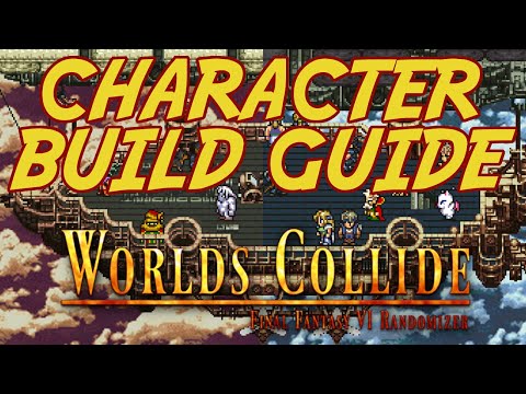Final Fantasy VI Worlds Collide Randomizer Character Build Guide, Tips & Tricks!