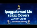 Ipagpatawad Mo - Janno Gibbs (Karaoke Version Jazz Cover by Jared)