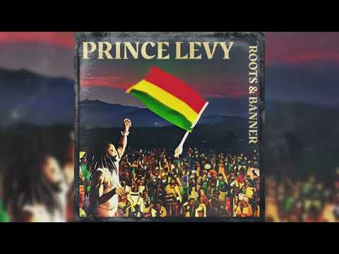 Prince Levy - Roots & Banner (Official Audio)