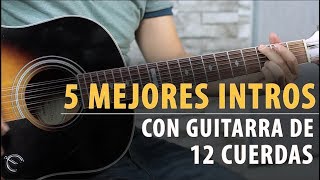 TOP 5 - Mejores INTROS con GUITARRA de 12 CUERDAS