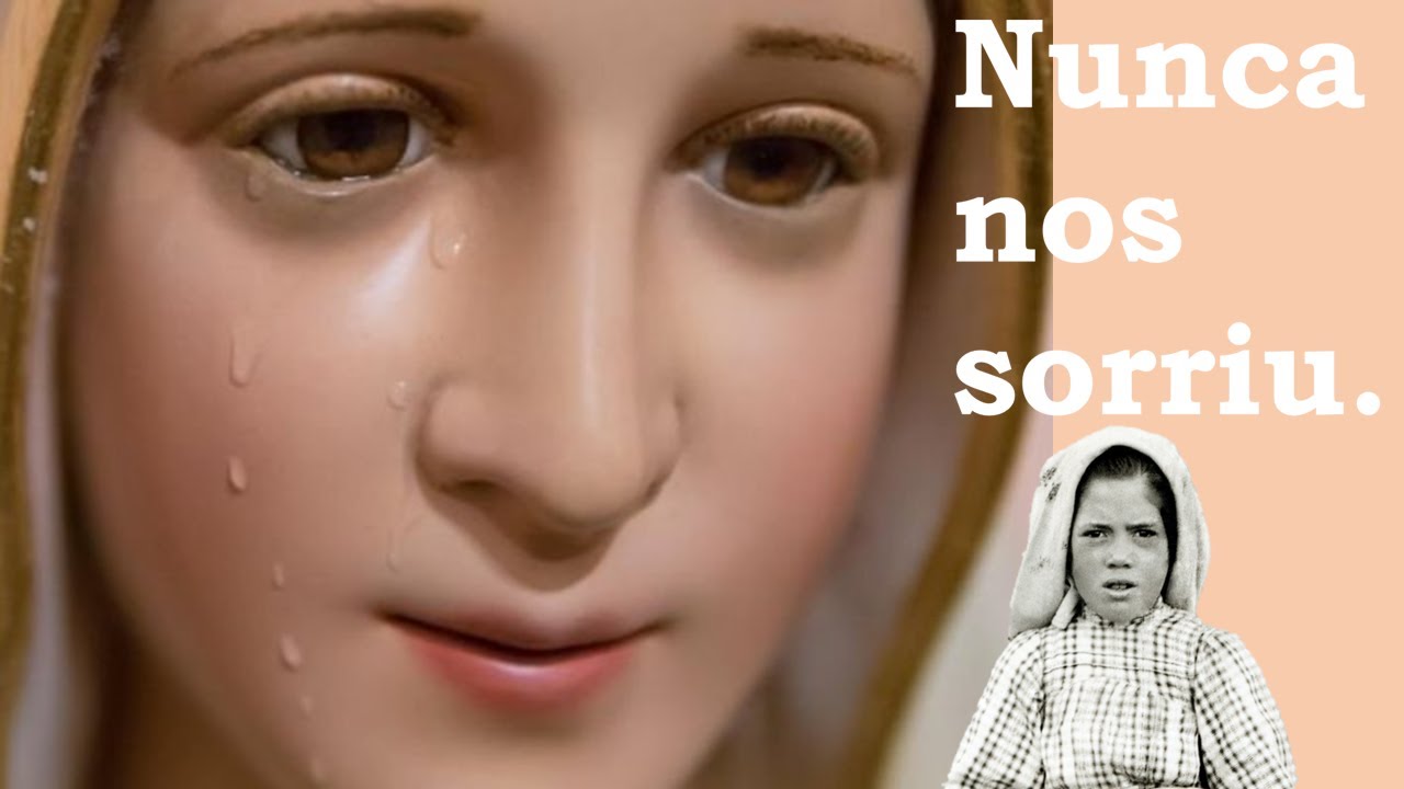 Irmã Lúcia disse que Nossa Senhora sempre apareceu muito triste!