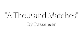 A Thousand Matches - Passenger (Lyrics)