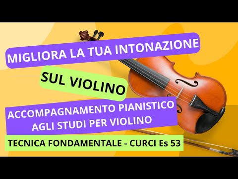 Tecnica fondamentale del violino - Alberto Curci | Studio n 53 con la base di pianoforte