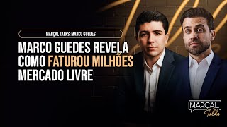 Marco Guedes revela como faturou milhões com mercado livre