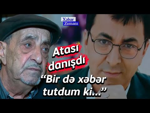 Mərhum müğənni  Aslan Hüseynovun atası oğlunun vəfat etməsindən danışdı -“Bir də xəbər tutdum ki...”