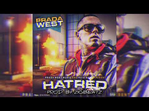 PRADA WEST - HATRED "PROD. ZigBeatz"