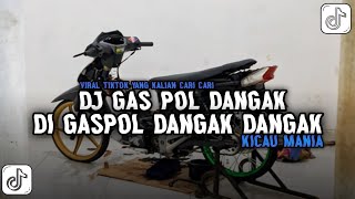 Download lagu DJ GAS PIL DANGAK DI GAS DANGAK DANGAK KICAU MANIA VIRAL TIKTOK  mp3