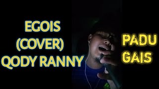 Download lagu EGOIS | Qody Ranny | Cover Padu Gais ! mp3