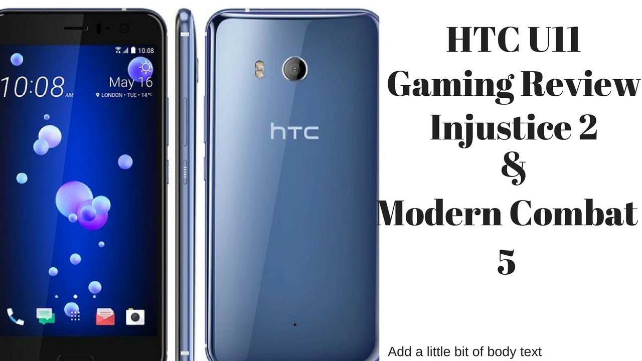 HTC U11 Gaming Review Injustice 2 and Modern Combat 5