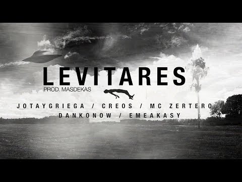 JOTAYGRIEGA, CREOS, MC ZERTERO, DANKONOW, EMEAKASY - Levitares (PROD. MASDEKAS)