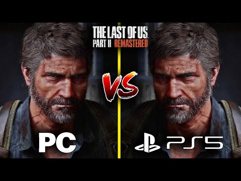 The Last of Us Part 2 Remastered PC vs PS5 - A Competitive Port But What About Performance?