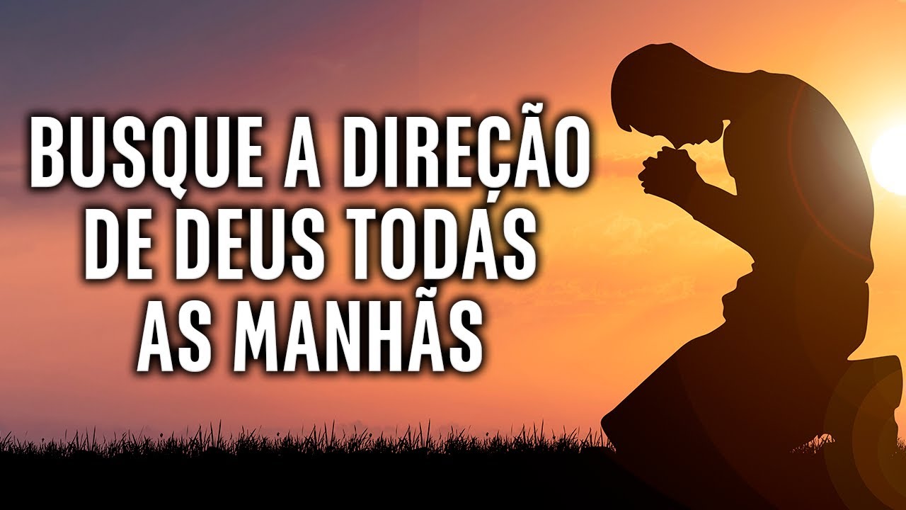 Busque a direção de deus todas as manhãs. Vídeo motivacional cristão