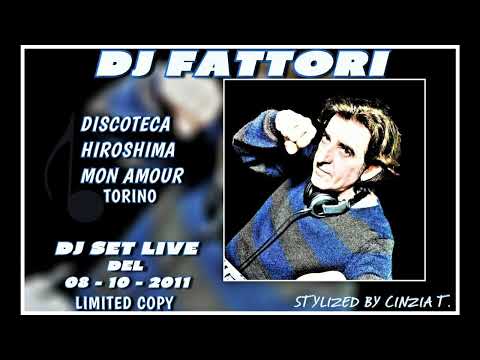 Dj FABRIZIO FATTORI@HIROSHIMA MON AMOUR  TO - 8 Ottobre 2011 Limited Copy (Video by Cinzia T.)