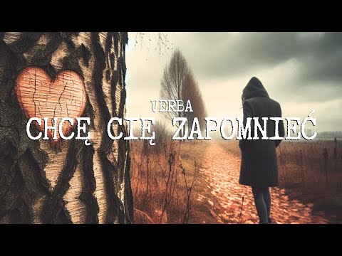 Verba - Chcę Cię zapomnieć ( Nowość 2024 )