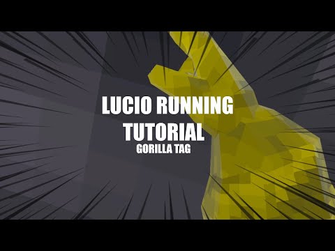 How to Lucio run in gorilla tag.