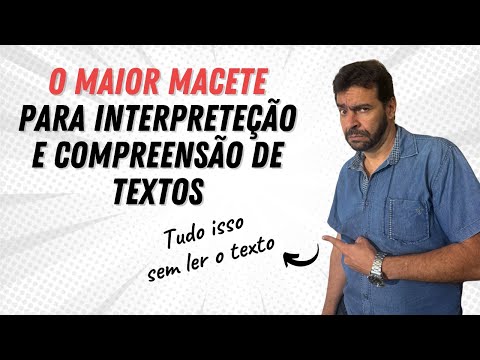 INTERPRETAÇÃO DE TEXTOS - O maior macete para você resolver rápido as questões!