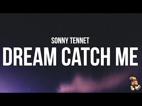 Sonny Tennet - Dream Catch Me (Lyrics)