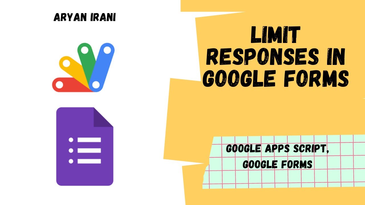 Limit Responses in Google Forms Using Google Apps Script | Aryan Irani