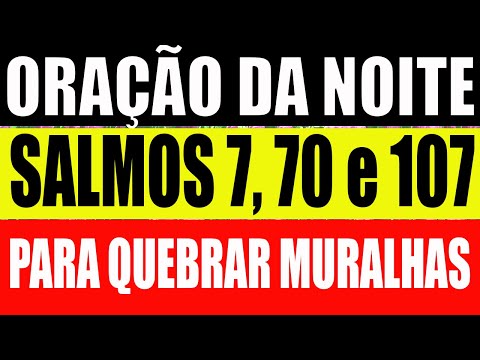 🔴 🔥 Oração da Noite: Durma com os salmos 7, 70 e 107